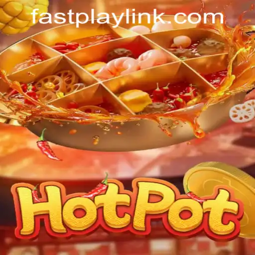 Hotpot at Fastplay PH Casino: A Spirited Dive into Gaming